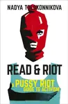 Read and Riot - Nadya Tolokonnikova