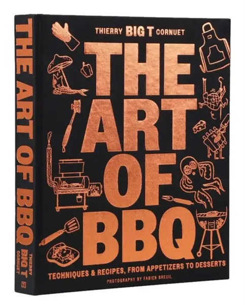 The Art of Barbecue - Thierry 'BIG T' Cornuet