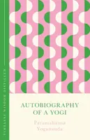 Autobiography of a Yogi (The Concise Classic) - Yogananda Paramahansa