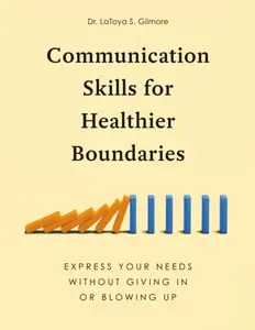 Communication Skills for Healthier Boundaries - LaToya S.  Gilmore