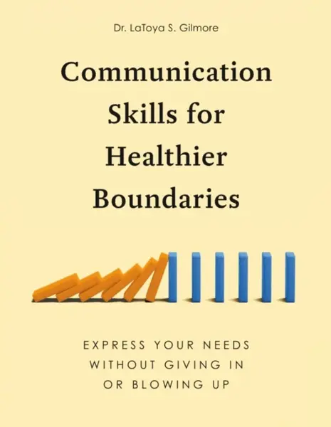 Communication Skills for Healthier Boundaries - LaToya S.  Gilmore
