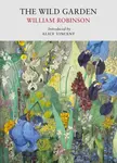 The Wild Garden - William Robinson