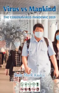 Virus vs Mankind - Dale Mark Kudsy