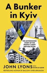 A Bunker in Kyiv - John Lyons