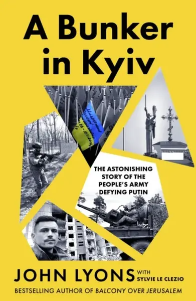 A Bunker in Kyiv - John Lyons