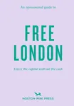An Opinionated Guide To Free London - Emmy Watts