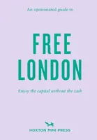 An Opinionated Guide To Free London - Emmy Watts