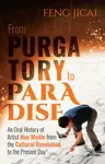 From Purgatory to Paradise - Feng Jicai