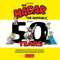 Hagar the Horrible: The First 50 Years - Dik Browne