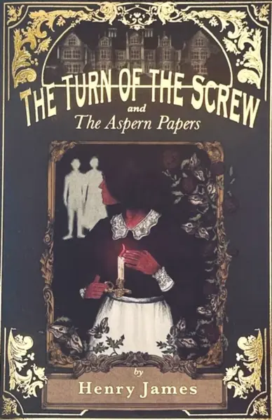 The Turn of the Screw & The Aspern Papers - Henry James