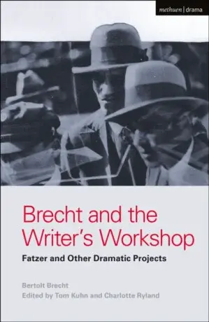 Brecht and the Writer's Workshop - Brecht Bertolt