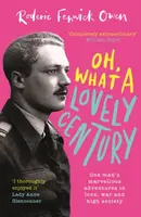 Oh, What a Lovely Century - Roderic Fenwick Owen