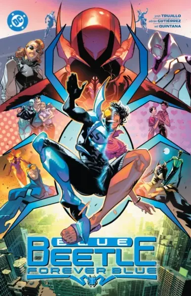 Blue Beetle Vol. 2: Forever Blue - Josh Trujillo, Adrian Gutierrez Gonzalez