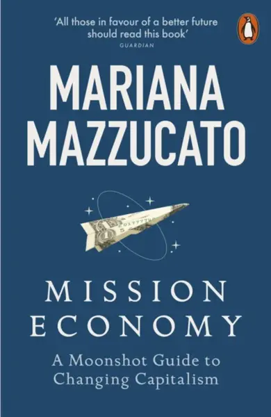 Mission Economy - Mazzucato Mariana