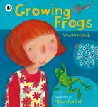 Growing Frogs - Vivian French