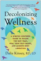 Decolonizing Wellness - Dalia Kinsey