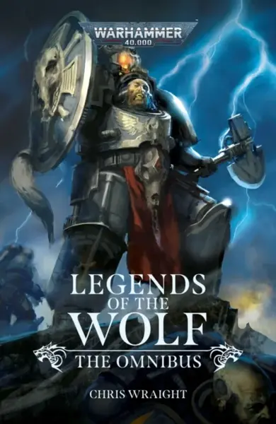 Legends of the Wolf: The Omnibus - Chris Wraight