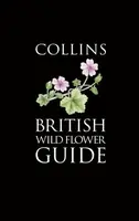 Collins British Wild Flower Guide - Audrey Hardcastle, Lizzie Harper, Felicity Cole, David Streeter, Christina Hart-Davies