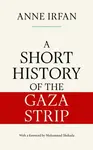 A Short History of the Gaza Strip - Anne Irfan