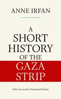 A Short History of the Gaza Strip - Anne Irfan