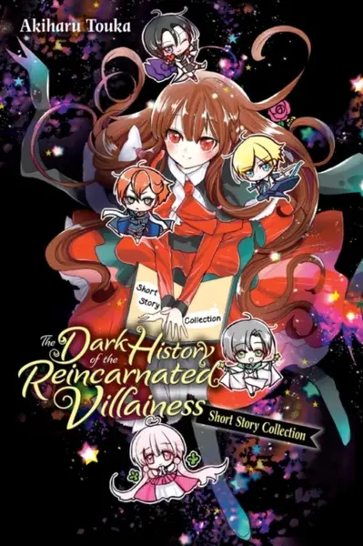 The Dark History of the Reincarnated Villainess Short Story Collection - Rachel Pierce, Akiharu Touka, Kei Coffman
