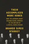 Their Accomplices Wore Robes - Brando Simeo Starkey