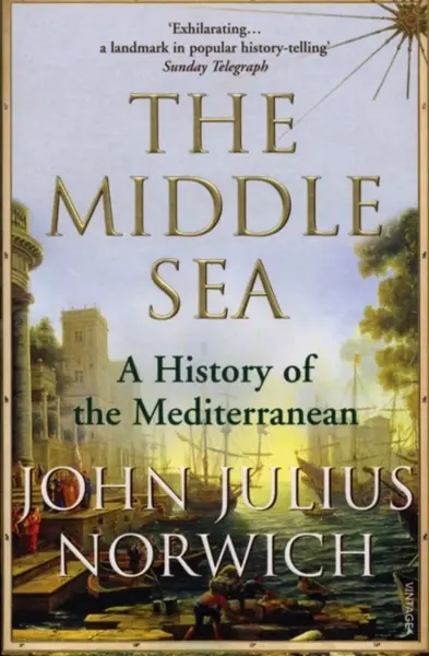 The Middle Sea - Rt Hon/Viscount John Julius Norwich