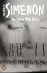 The Snow Was Dirty - Georges Simenon