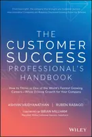 The Customer Success Professional's Handbook - Ashvin Vaidyanathan, Ruben Rabago