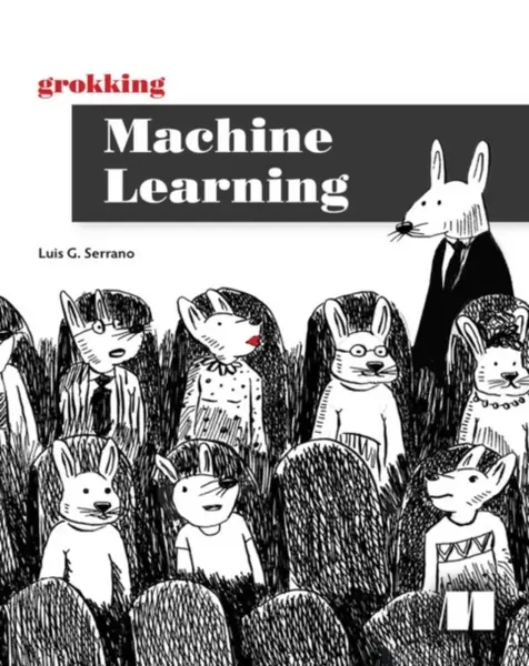 Grokking Machine Learning - Luis Serrano