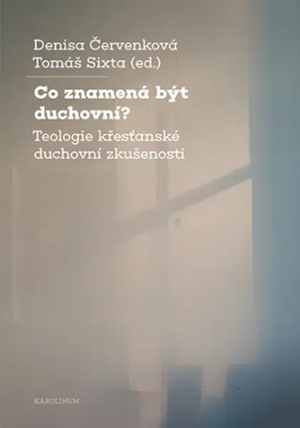 Co znamená být duchovní? - Denisa Červenková, Tomáš Sixta - e-kniha