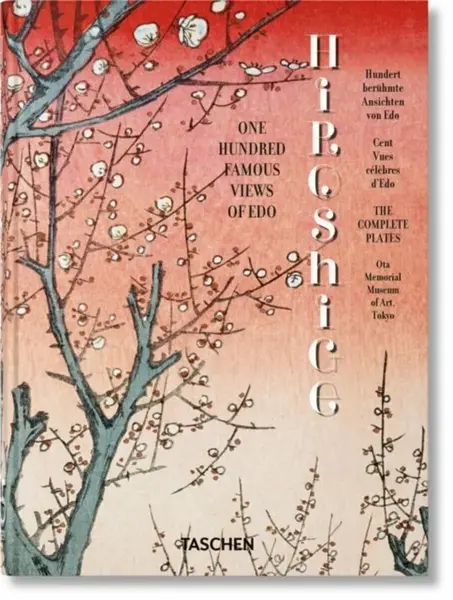 Hiroshige. One Hundred Famous Views of Edo. 45th Ed. - Melanie Trede, Lorenz Bichler
