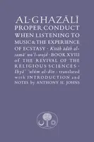 Al-Ghazali on Proper Conduct when Listening to Music and the Experience of Ecstasy - al-Ghazálí Abú Hámid