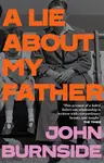 A Lie About My Father - John Burnside