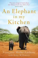 An Elephant in My Kitchen - Francoise Malby-Anthony, Katja Willemsen