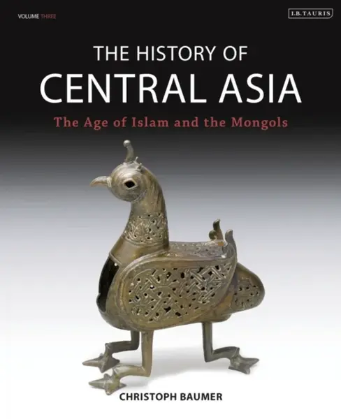 The History of Central Asia - Christoph  Baumer