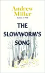 The Slowworm's Song - Andrew Miller