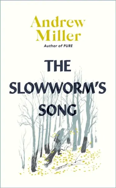 The Slowworm's Song - Andrew Miller