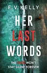 Her Last Words - E.V. Kelly