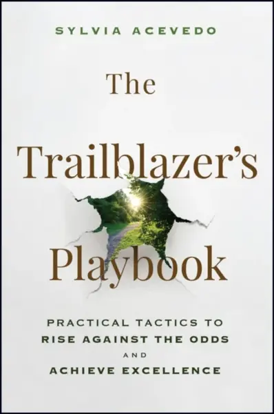 The Trailblazer's Playbook - Sylvia Acevedo
