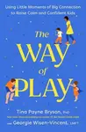 The Way of Play - Tina Payneová-Brysonová, Georgie Wisen-Vincent