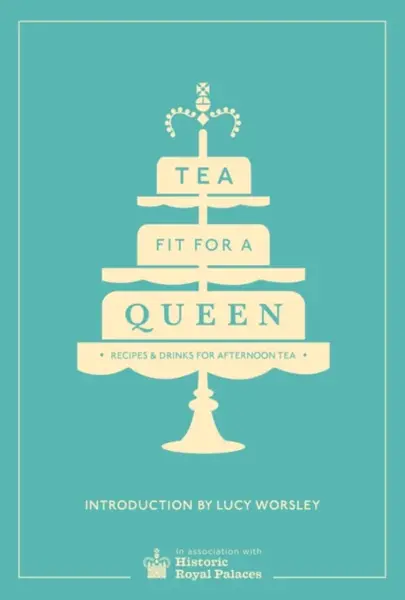 Tea Fit for a Queen - Historic Royal Palaces Enterprises Limited