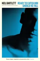 Ready To Catch Him Should He Fall - Neil Bartlett