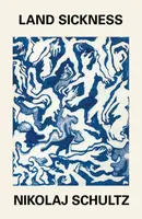 Land Sickness - Nikolaj Schultz