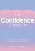 The Confidence Workbook - Anna Barnes