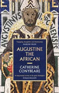 Augustine the African - Catherine Conybeare