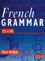 French Grammar 11-14 Pupil Book - Rosi McNab