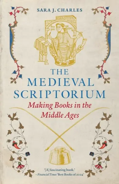 The Medieval Scriptorium - Charles Sara J.