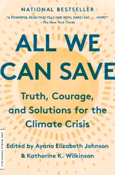 All We Can Save - Ayana Elizabeth Johnson, Katharine K. Wilkinson