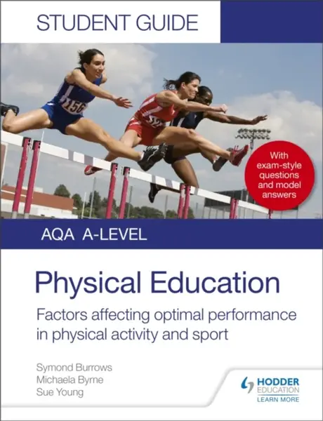 AQA A Level Physical Education Student Guide 2: Factors affecting optimal performance in physical activity and sport - Sue Young, Symond Burrows, Mich